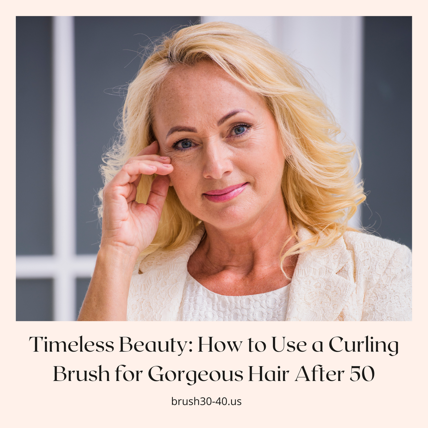 Timeless Beauty: How to Use a Curling Brush for Gorgeous Hair After 50