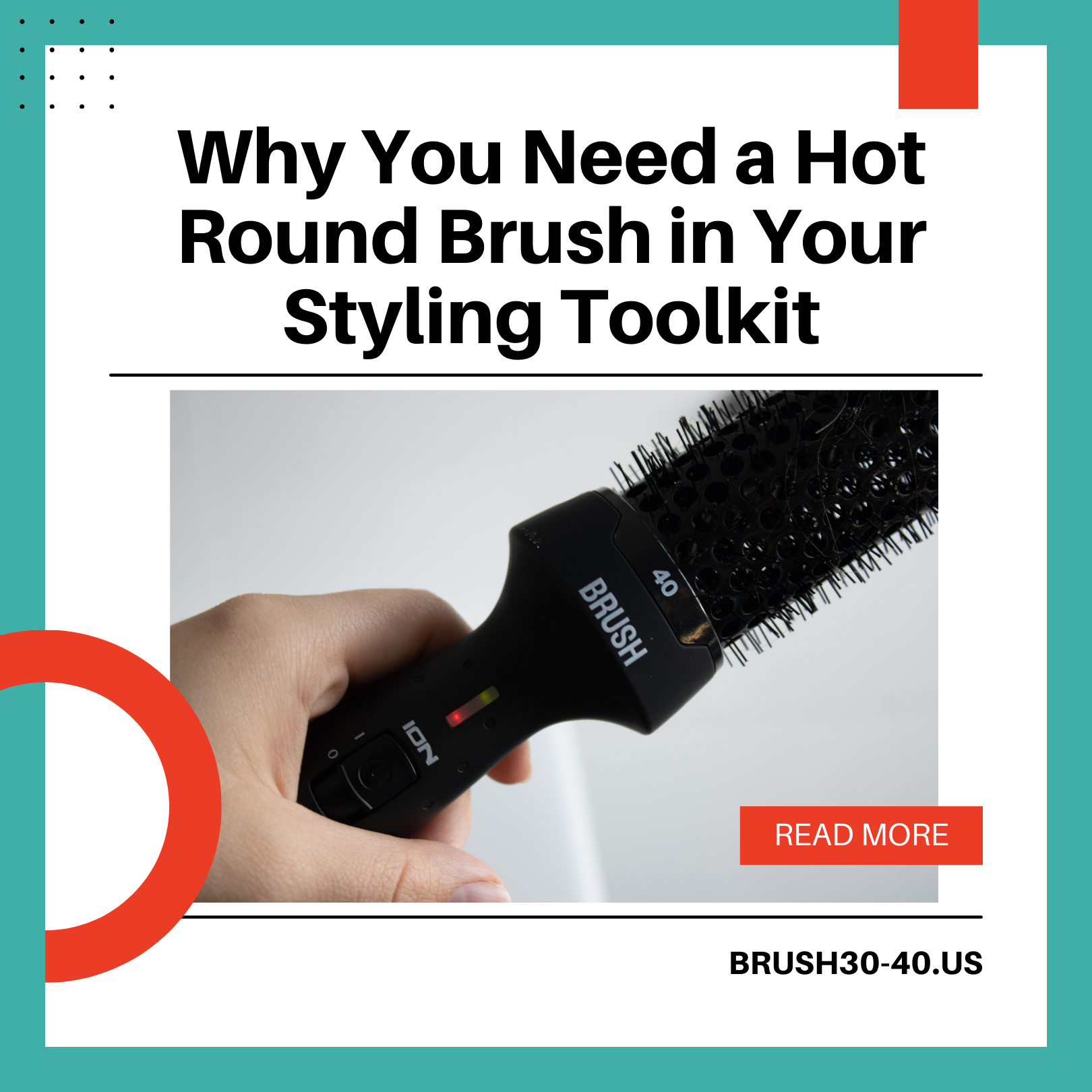 Why You Need a Hot Round Brush in Your Styling Toolkit